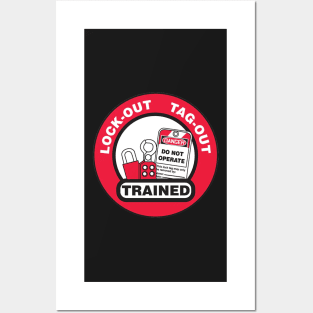 Lock Out Tag Out Trained Posters and Art